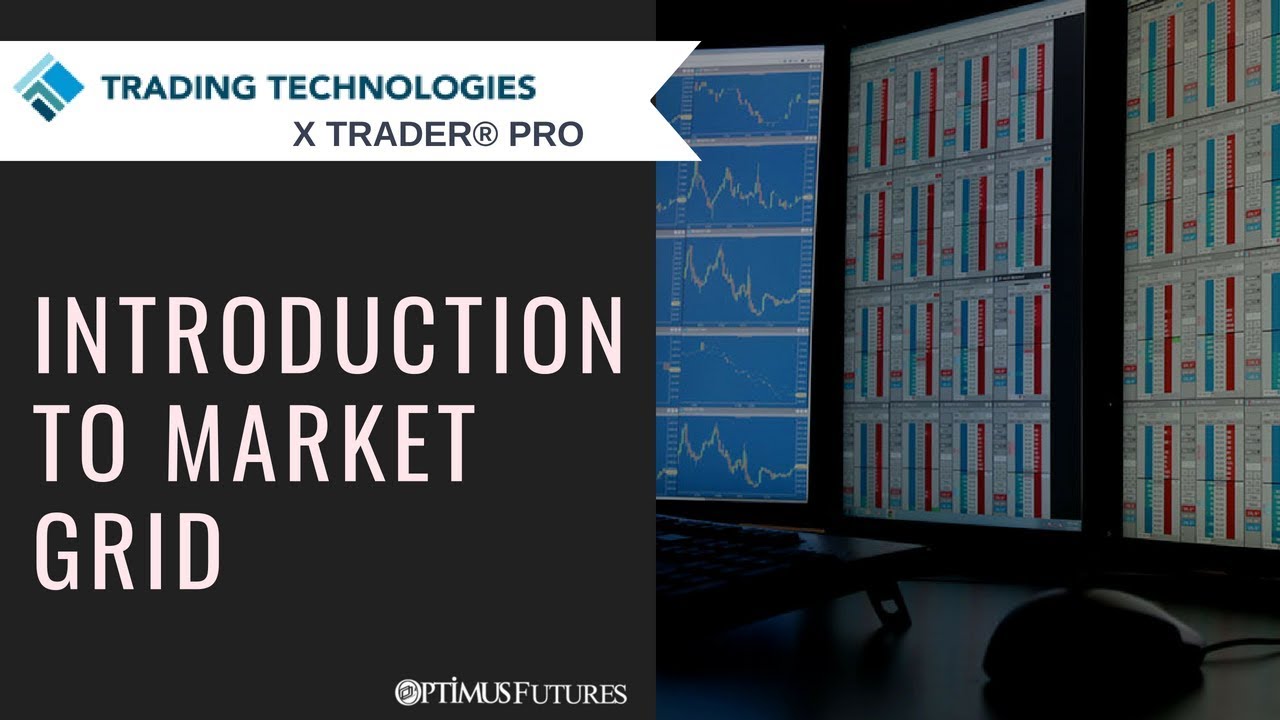 Trading Technologies X Trader Pro – Introduction to Market Grid