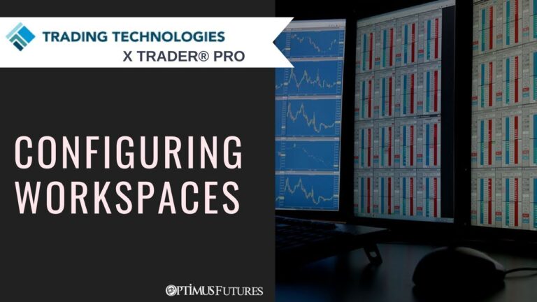 Trading Technologies X Trader Pro – Configuring Workspaces