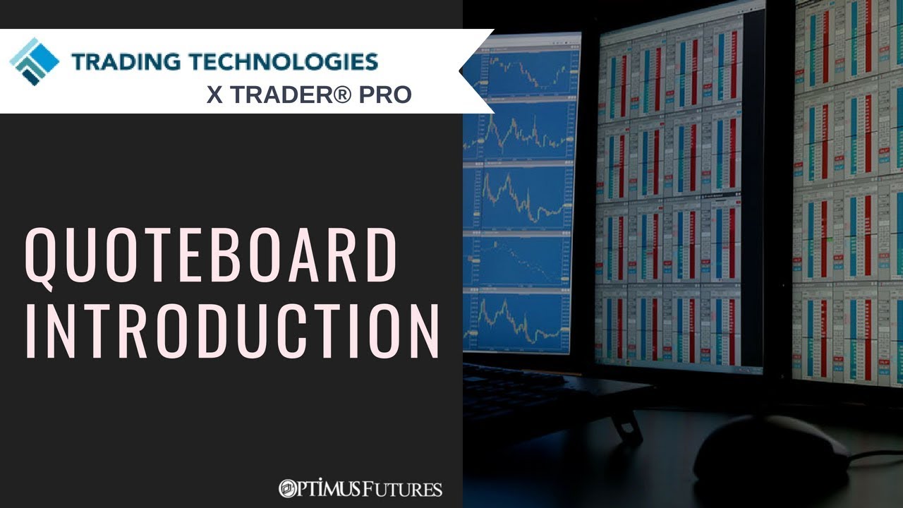 Trading Technologies X Trader Pro – QuoteBoard Introduction
