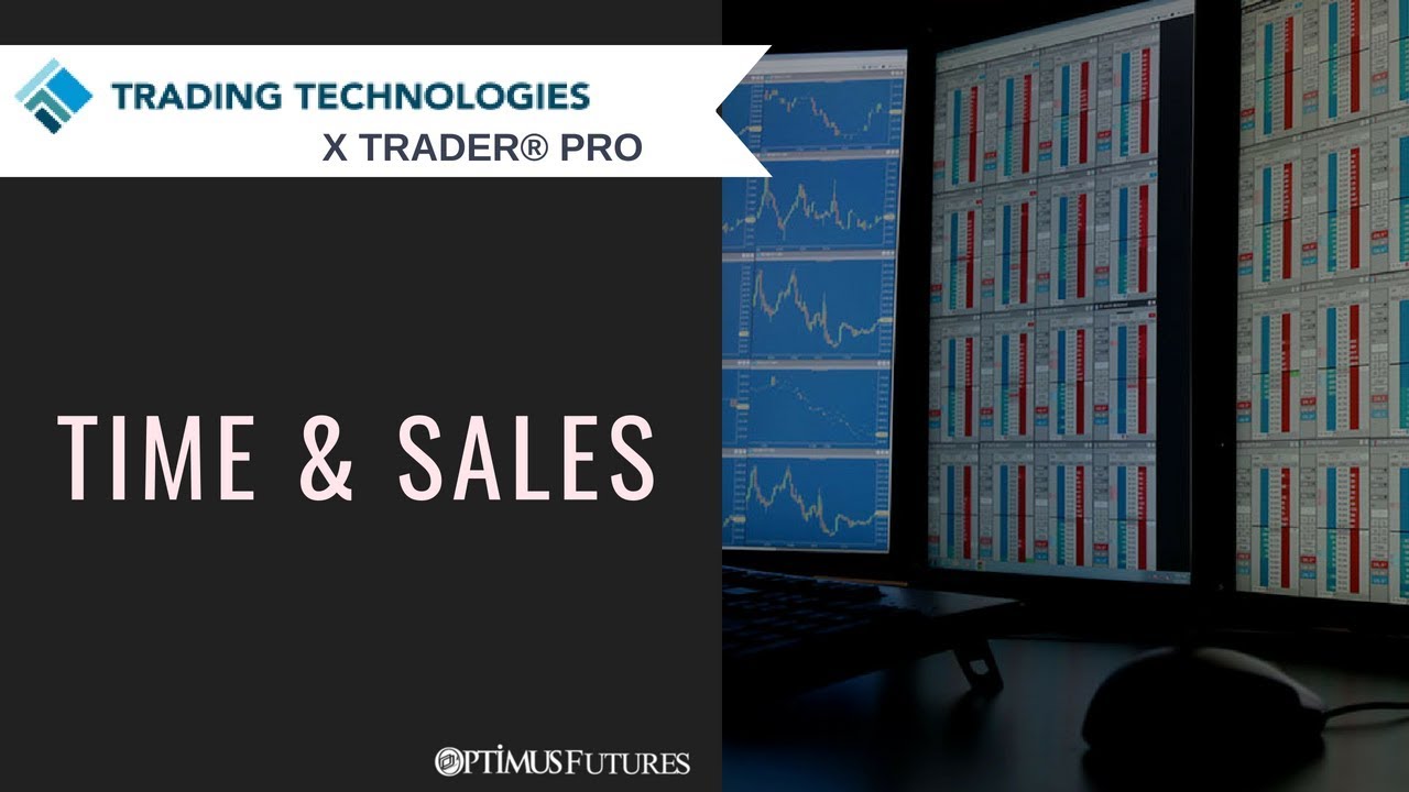 Trading Technologies X Trader Pro – Time & Sales