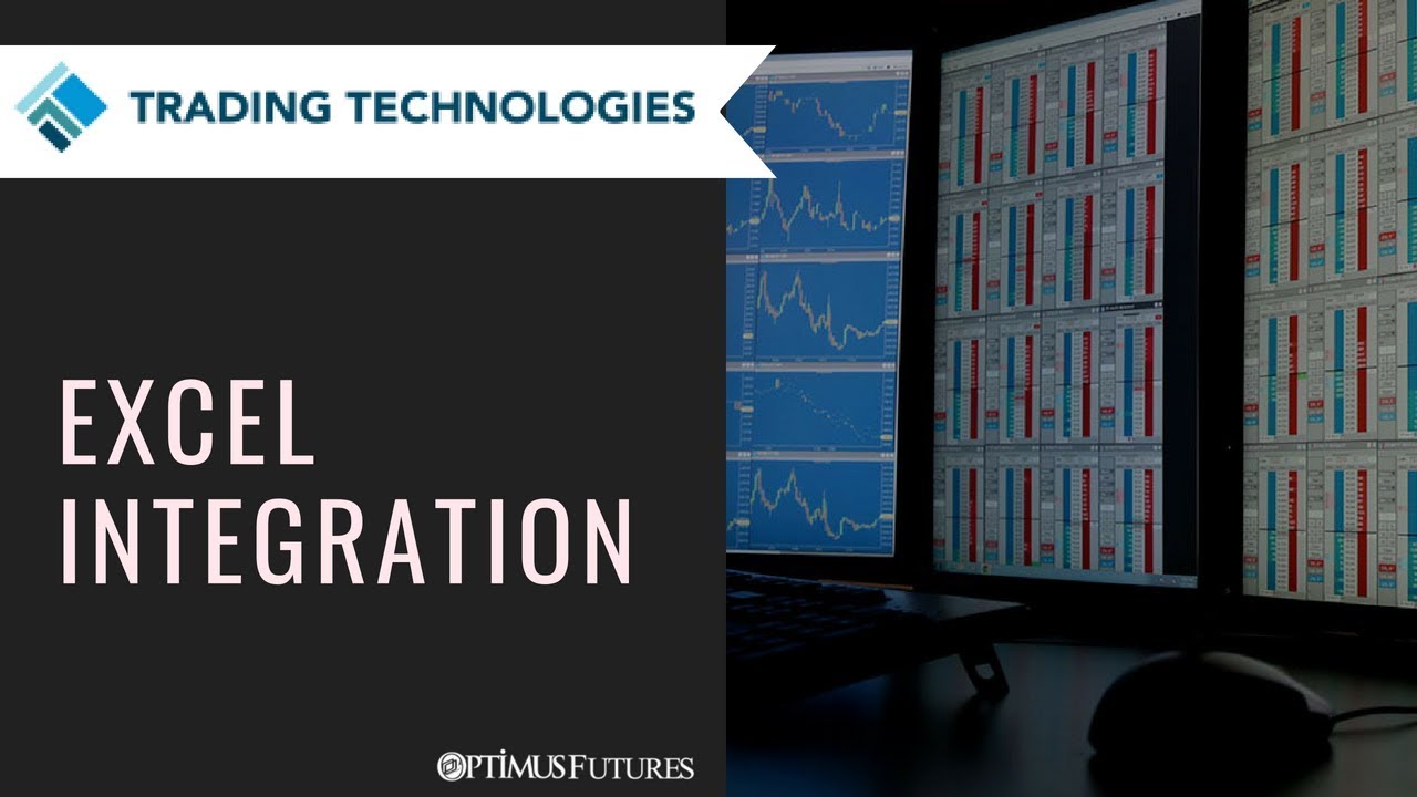 TT® Platform – Excel Integration – Leverage the power of Excel with TT’s Microsoft Excel Add-In