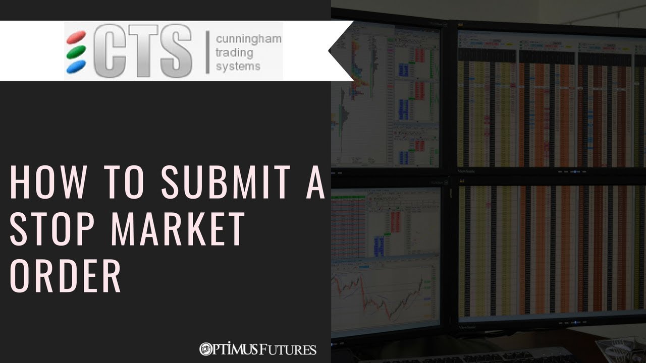 CTS T4 Desktop – How to submit a Stop Market Order