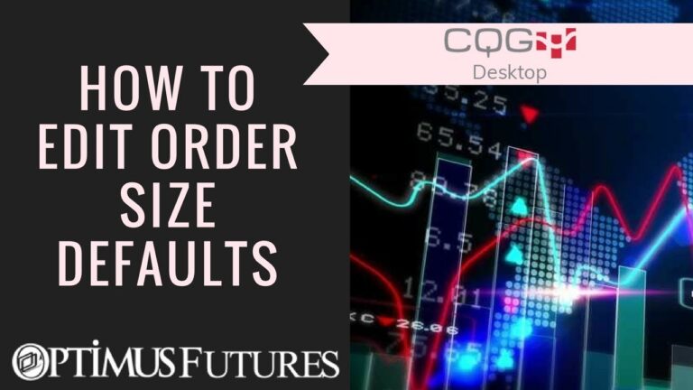 CQG Desktop – How to Edit Order Size Defaults | Optimus Futures