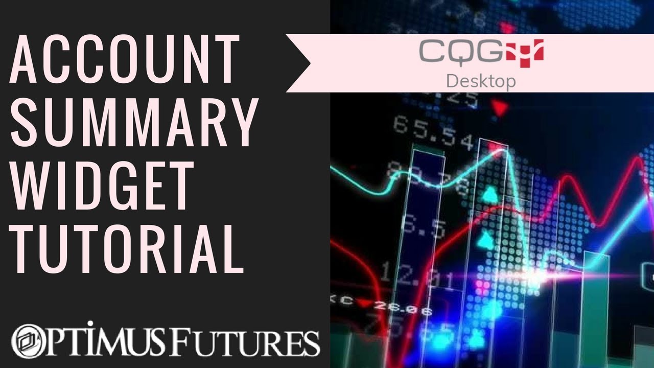 CQG Desktop – Account Summary Widget Tutorial | Optimus Futures