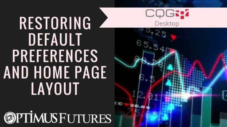 CQG Desktop – How to Restore Default Preferences and Home Page Layout | Optimus Futures
