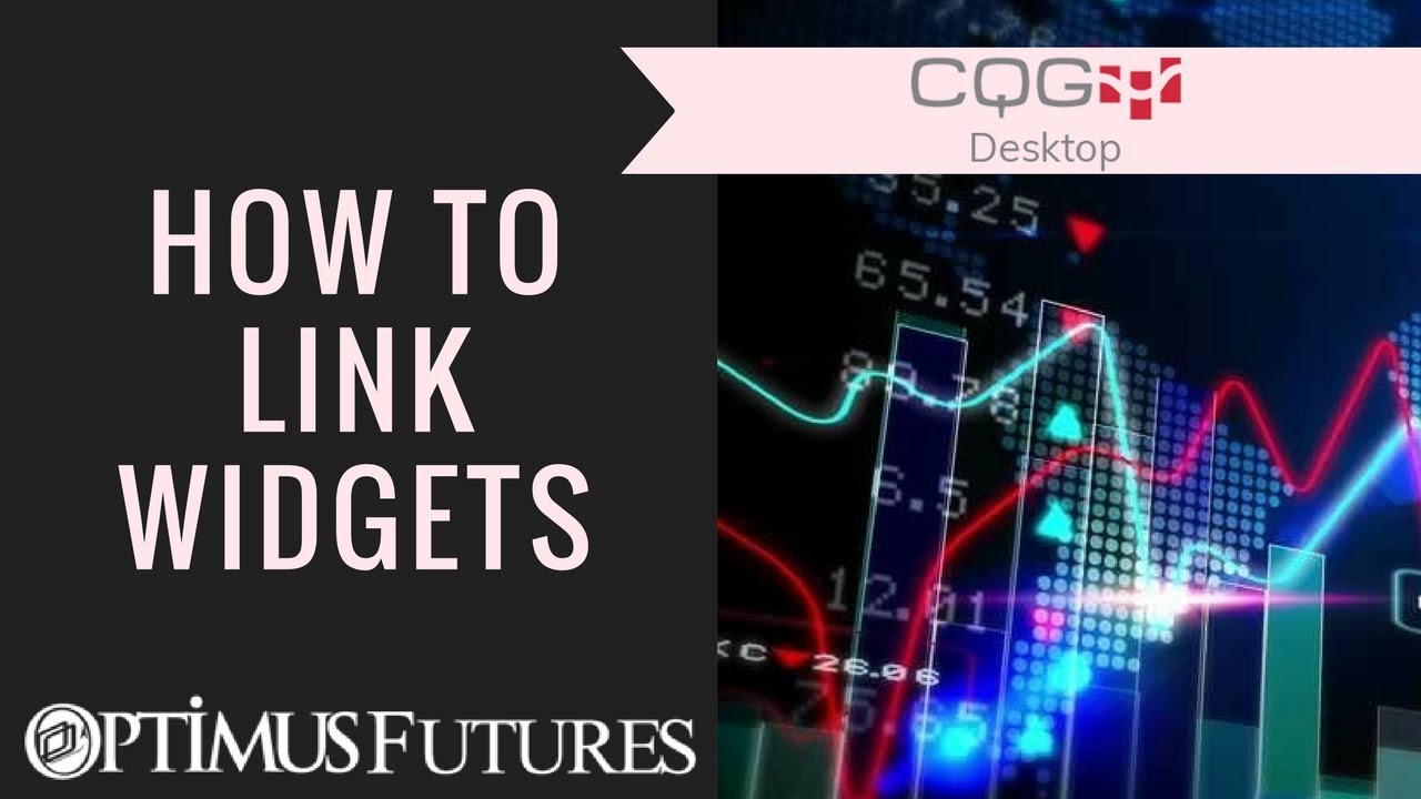 CQG Desktop – How to Link Widgets | Optimus Futures