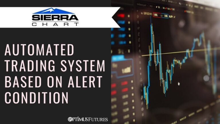 Sierra Chart – Automated Trading System Based on Alert Condition | Optimus Futures