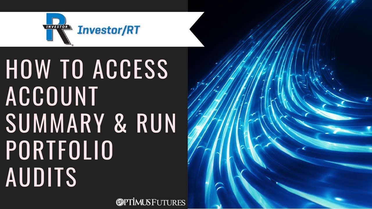 RT – How to Access Account Summary, Trade Activity and Portfolio Audits | Optimus Futures