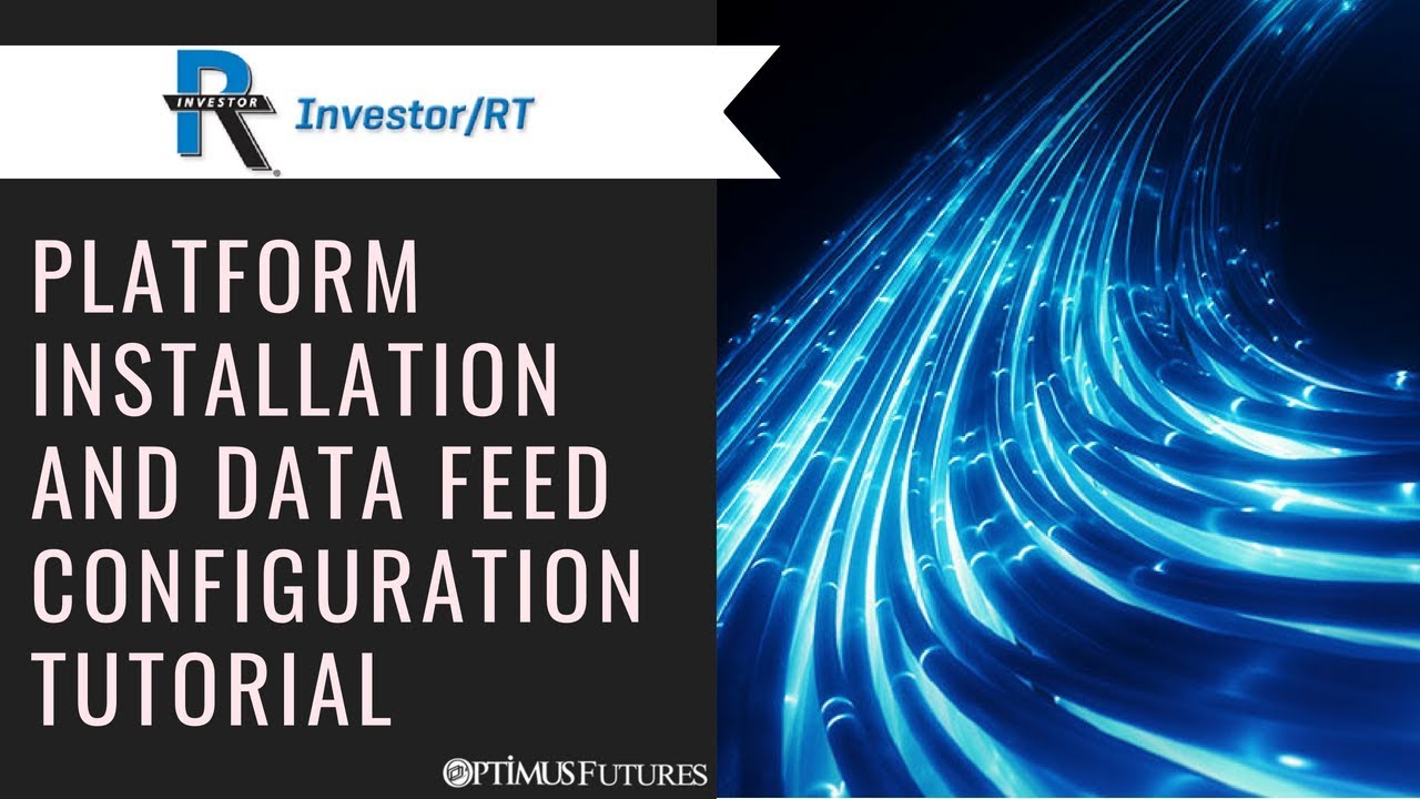 RT – Platform Installation and Data Feed Configuration Tutorial | Optimus Futures
