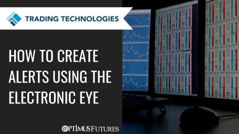 TT® Platform – How to Create Alerts Using the Electronic Eye