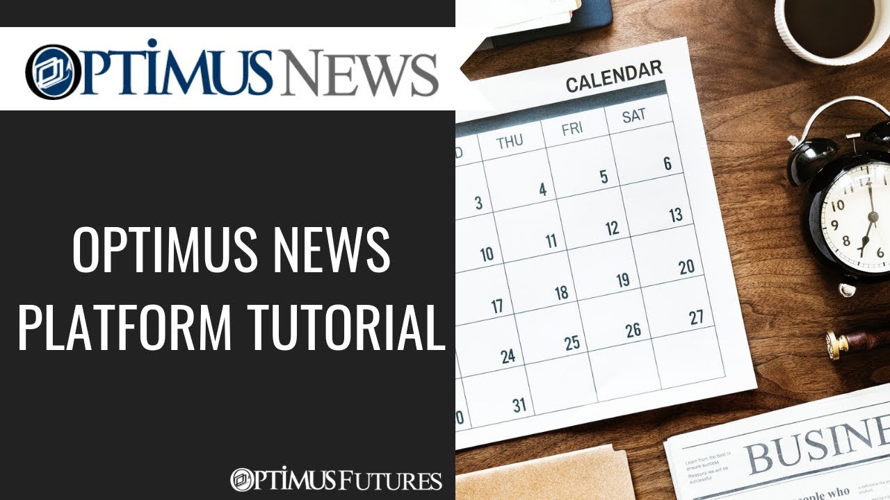 Optimus News Platform Tutorial | Optimus Futures