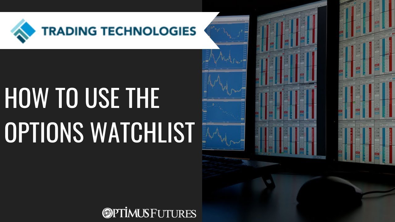 TT® Platform – How to use the Options Watchlist Widget | Optimus Futures