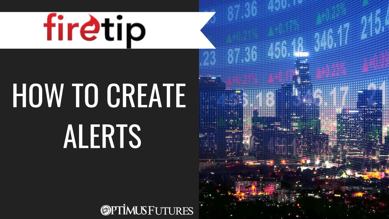 Firetip – How to Create Alerts