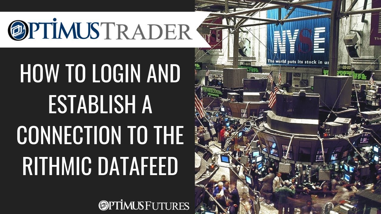 Optimus Trader – How to Login and Establish a Connection to the Rithmic Datafeed