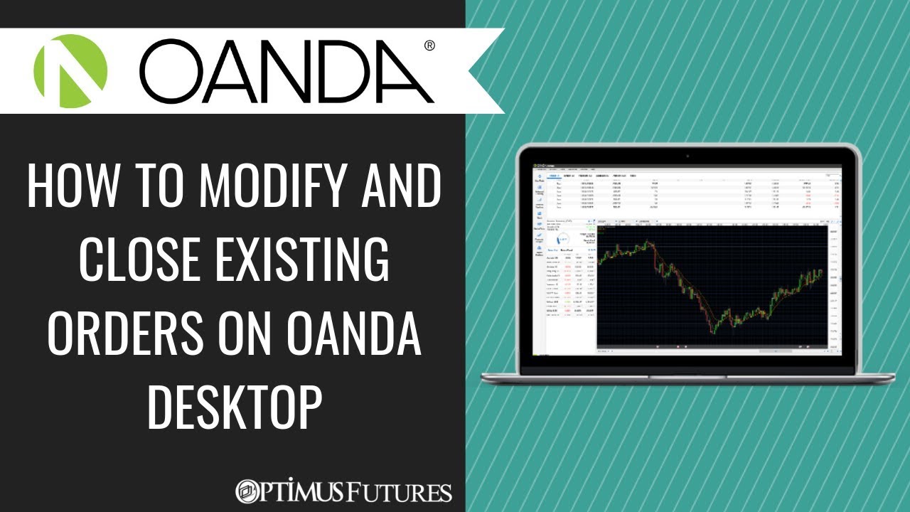 How to Modify and Close Existing Orders on OANDA Desktop