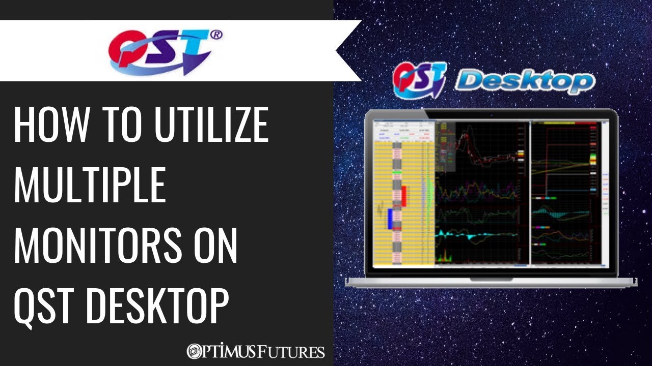 Quick Screen Trading (QST) – How to Utilize Multiple Monitors on QST Desktop