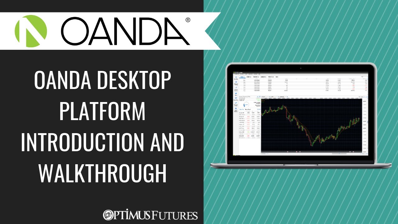OANDA Desktop Platform Introduction and Walkthrough