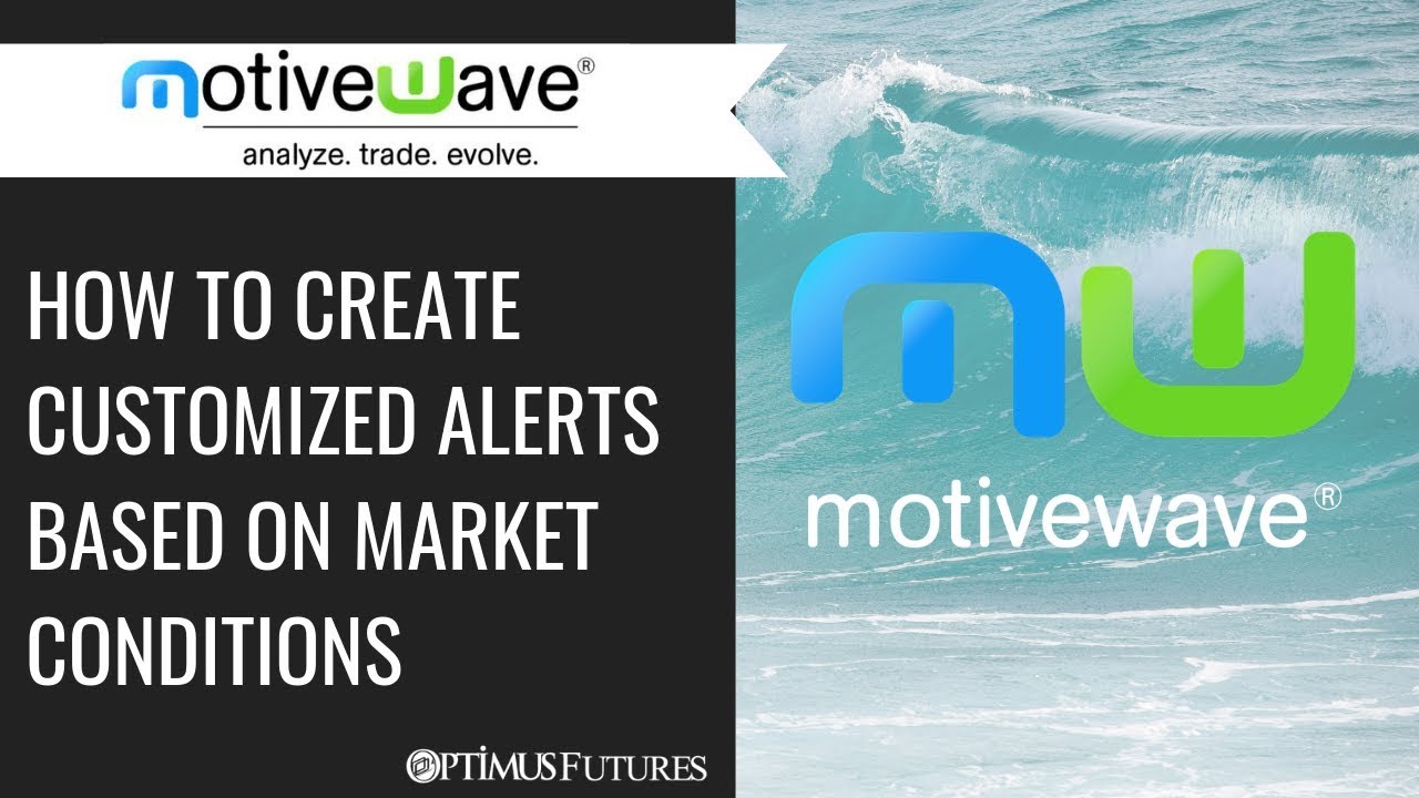 MotiveWave – How to Create Customized Alerts Based on Market Conditions