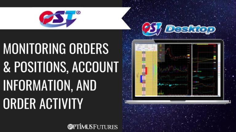 Quick Screen Trading (QST) – Monitoring Orders & Positions, Account Information, and Order Activity