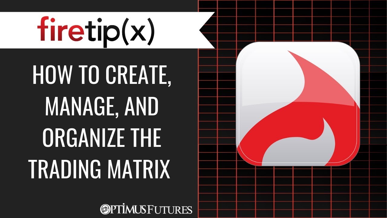 Firetip X – How to Create, Manage, and Organize the Trading Matrix (Quote Board)