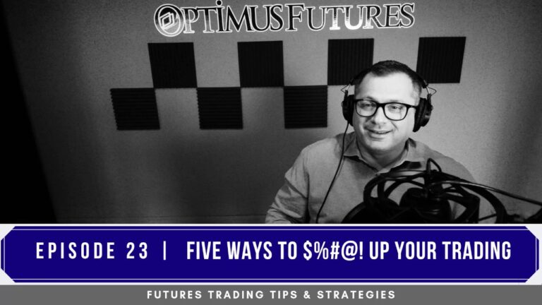 Five Ways to $%#@! up Your Trading – #23