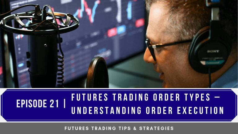 Futures Trading Order Types | Understanding Order Execution – #21