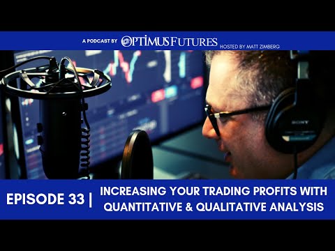 Increasing YOUR Trading Profits with Qualitative & Quantitative Analysis – #33