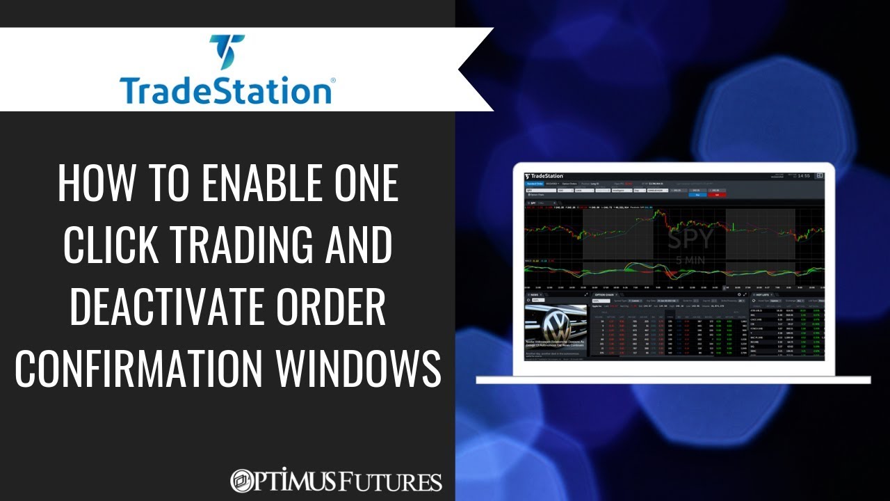 TradeStation – How to Enable One Click Trading and Deactivate Order Confirmation Windows