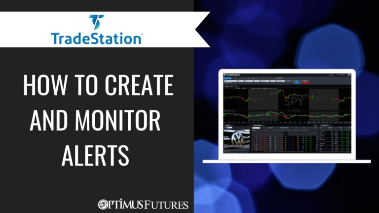 TradeStation – How to Create and Monitor Alerts