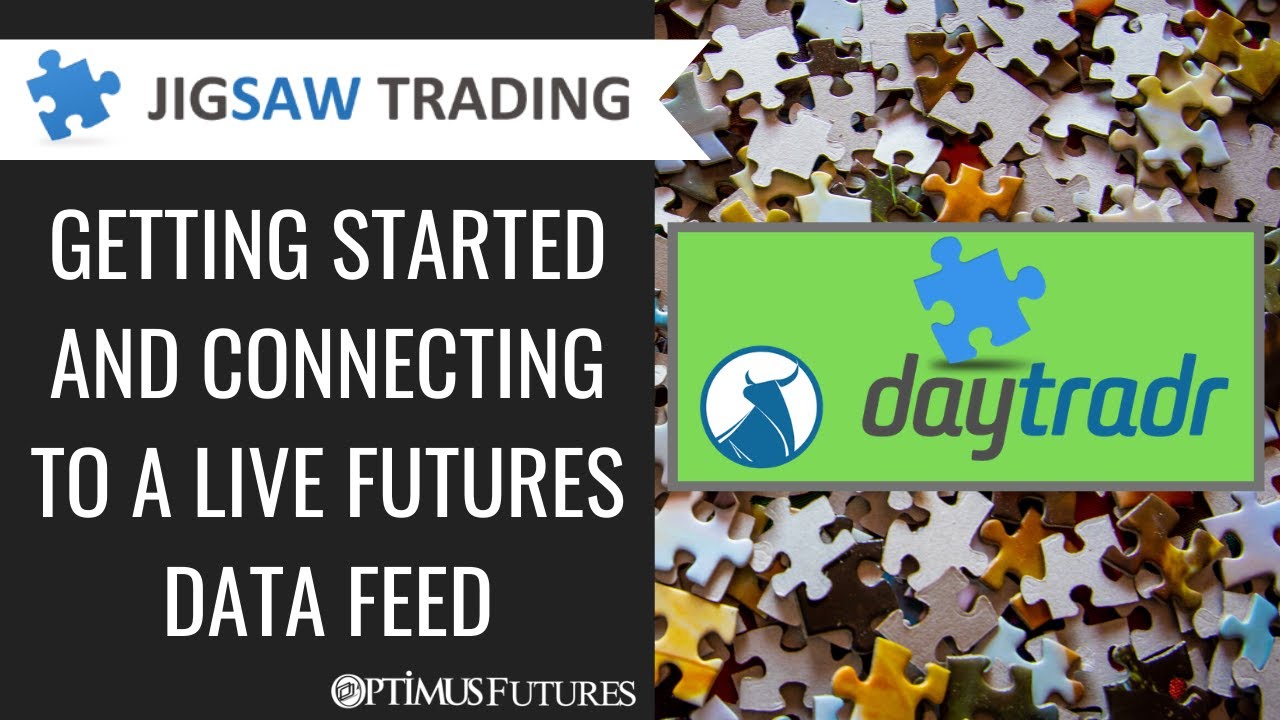 Jigsaw Daytradr – Getting Started and Connecting to a Futures Datafeed
