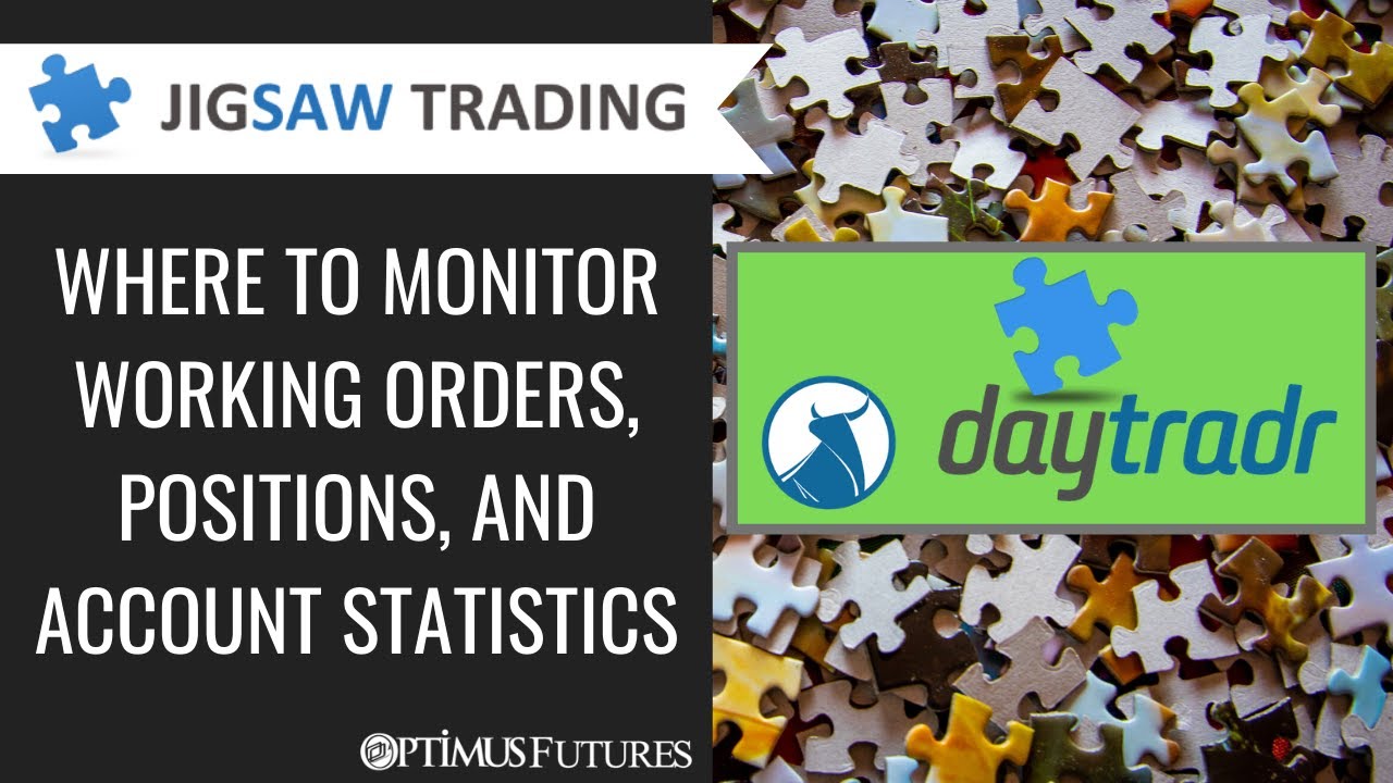 Jigsaw Daytradr – Where to Monitor Working Orders, Positions, and Account Statistics