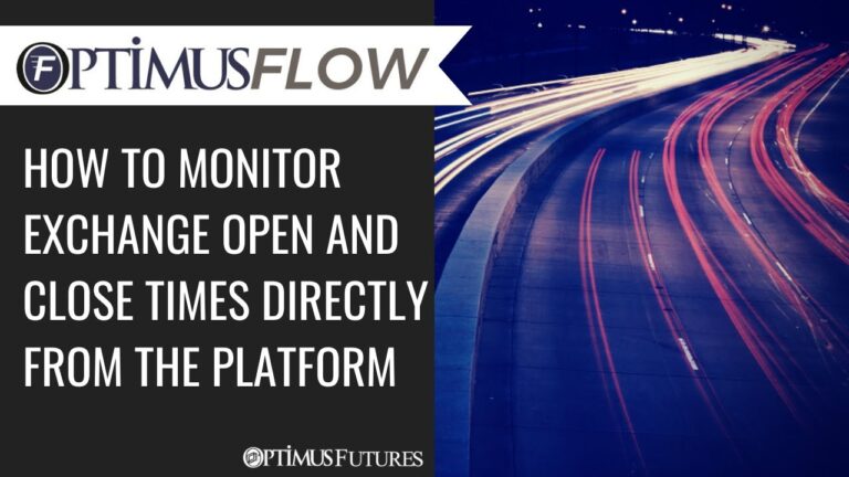 Optimus Flow – How to Monitor Exchange Open and Close Times Directly From the Platform