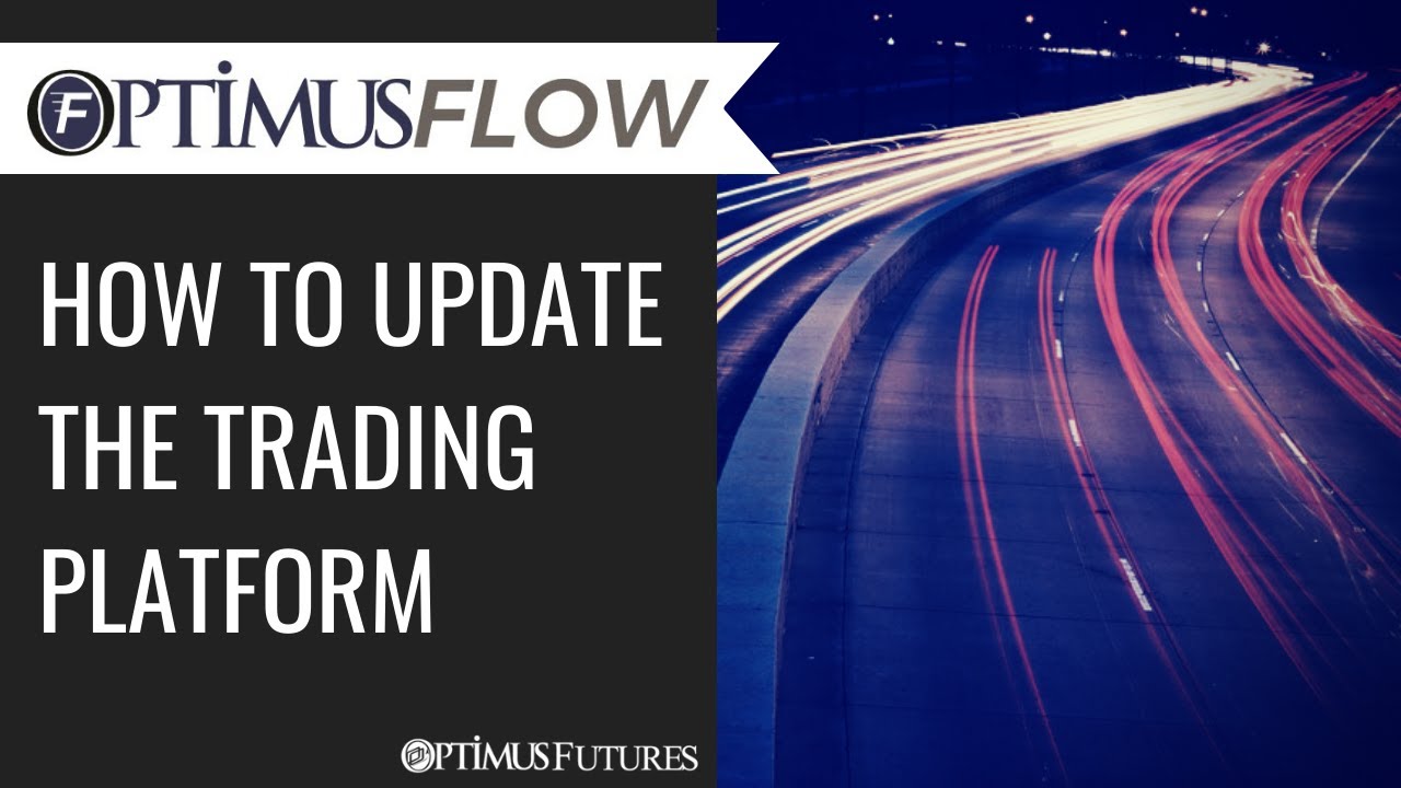 Optimus Flow – How to Update the Trading Platform