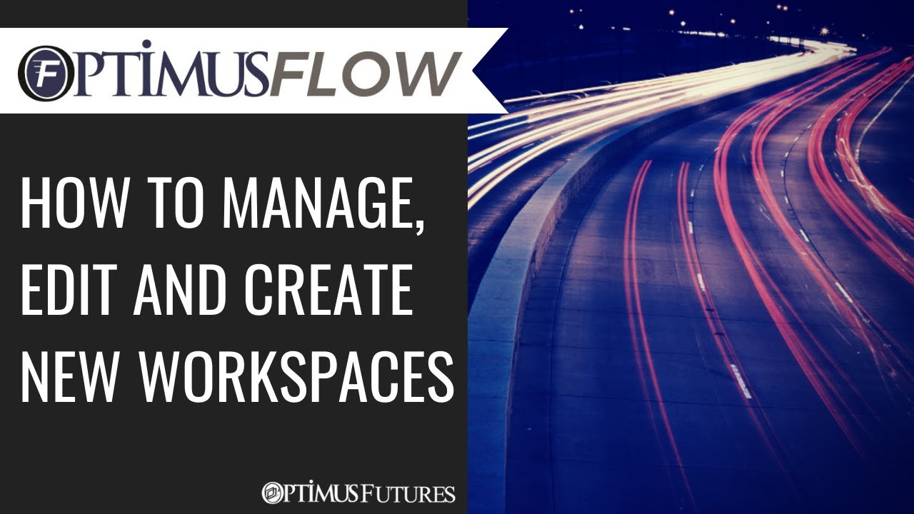 Optimus Flow – How to Manage, Edit and Create New Workspaces