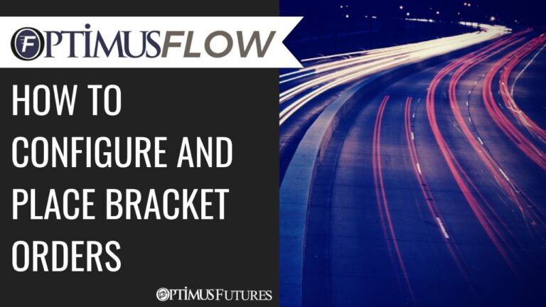 Optimus Flow – How to Configure and Place Bracket Orders