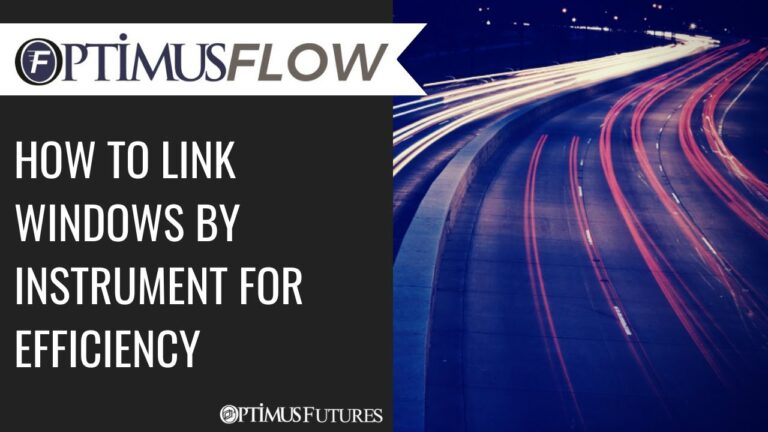 Optimus Flow – How to Link Windows by Instrument for Efficiency