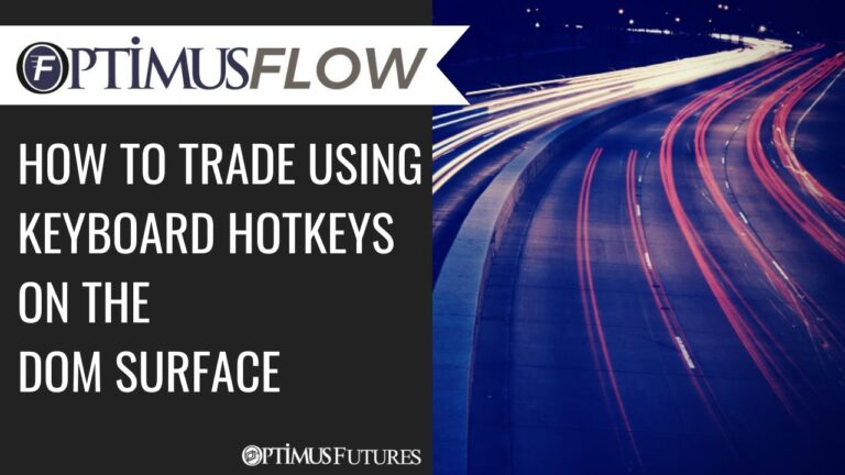 Optimus Flow – How to Trade Using Keyboard Hotkeys on the DOM Surface