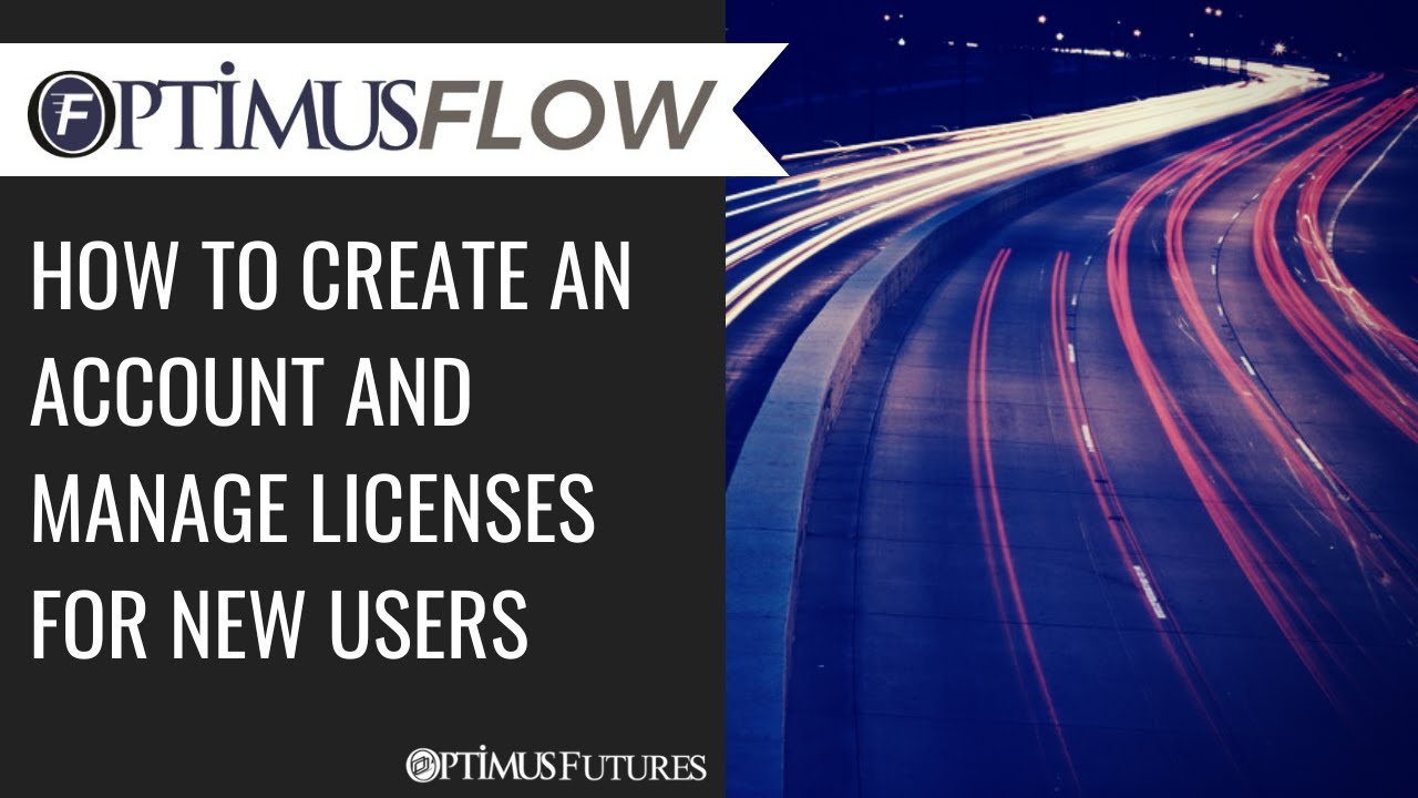 Optimus Flow – How to Create an Account and Manage Licenses for new Users
