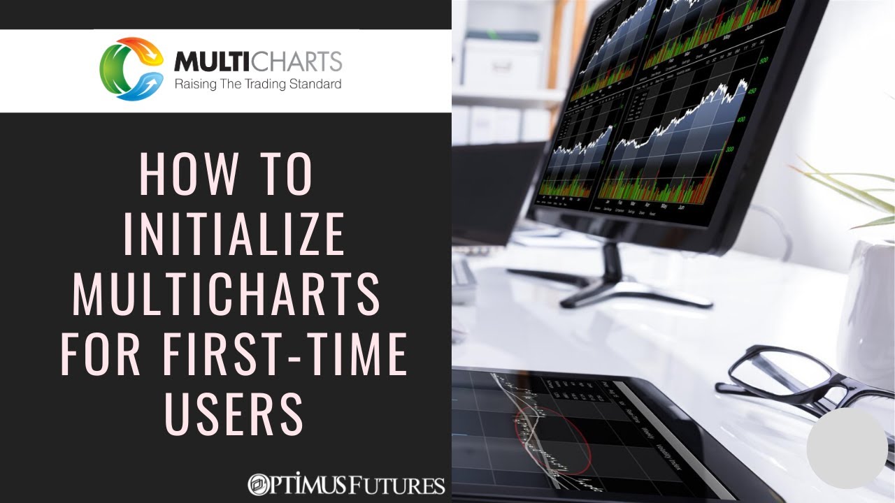 MultiCharts – How to Initialize MultiCharts for First-Time Users