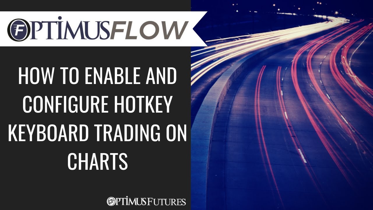 Optimus Flow – How to Enable and Configure Hotkey Keyboard Trading on Charts