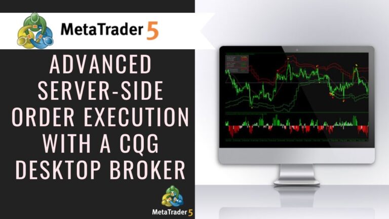MetaTrader 5 (MT5) Advanced Server-Side Order Execution with a CQG Desktop Broker