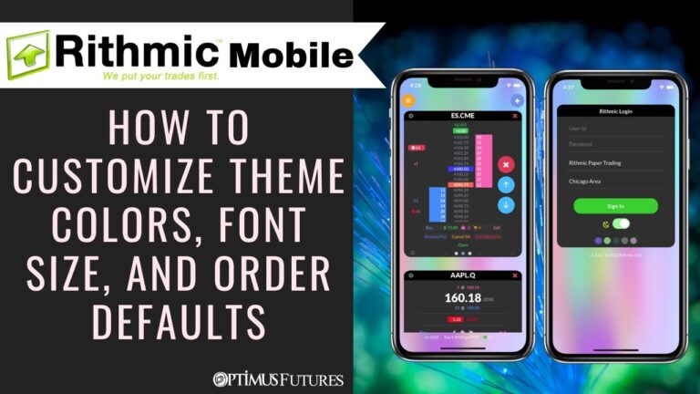 Rithmic Trader Mobile – How to Customize Theme Colors, Font Size, and Order Defaults