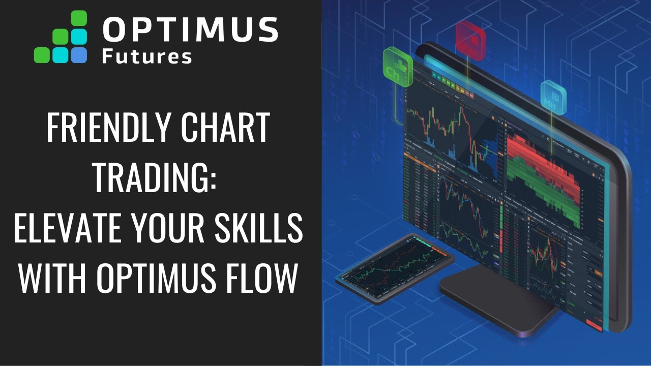 Friendly Chart Trading: Elevate Your Skills with Optimus Flow