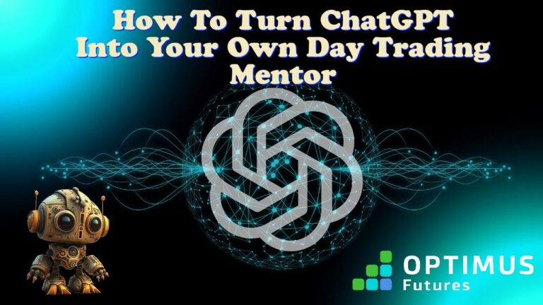How To Turn ChatGPT Into Your Own Day Trading Mentor