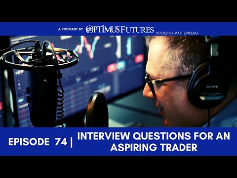 Interview Questions For An Aspiring Trader – Ep 74