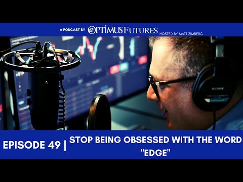 Stop Being Obsessed With The Word “Edge” – Ep 49
