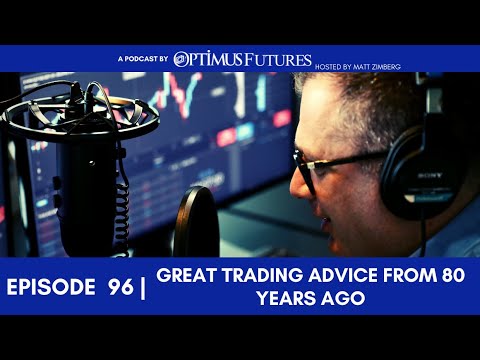 Great Trading Advice from 80 Years Ago – Ep 96
