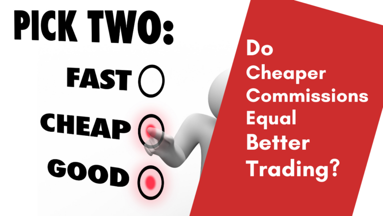 Do-Cheaper-Commissions-Equal-Better-Trading