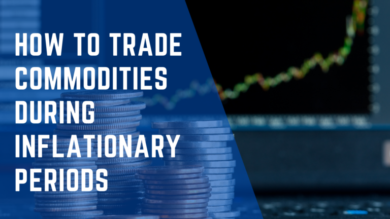 How-to-Trade-Commodities-During-Inflationary-Periods