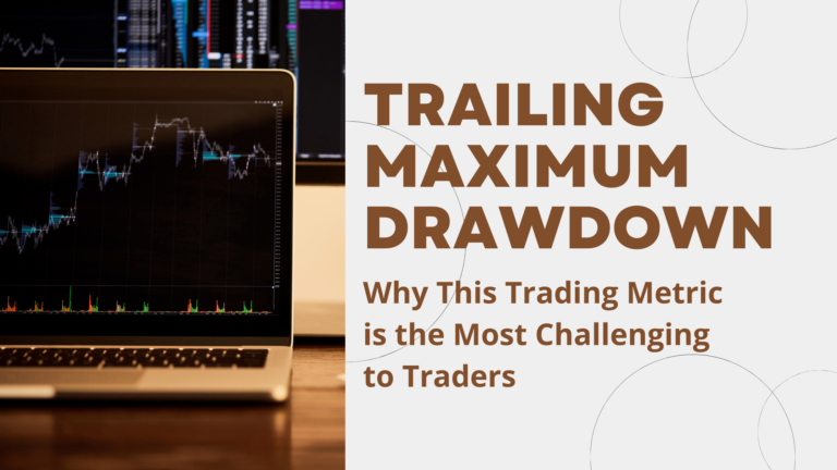 Trailing-Maximum-Drawdown-Why-This-Trading-Metric-is-the-Most-Challenging-to-Traders